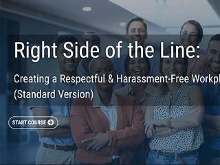 Right Side of the Line: Creating a Respectful & <mark>Harassment</mark>-Free Workplace™ (Standard Version)